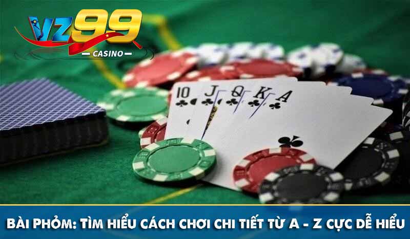 Bài Phỏm: Tìm hiểu cách chơi chi tiết từ A - Z cực dễ hiểu 1 Bài Phỏm: Tìm hiểu cách chơi chi tiết từ A - Z cực dễ hiểu