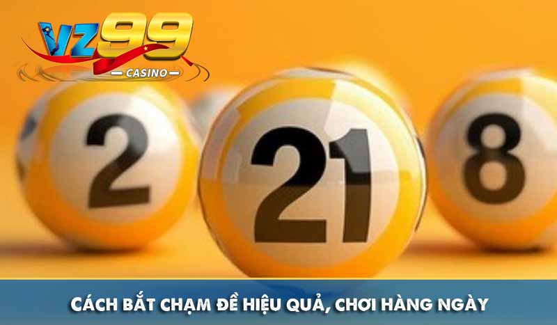 Đề Chạm là gì? Hướng dẫn cách bắt chạm đề chuẩn xác nhất 9 Cách bắt chạm đề hiệu quả