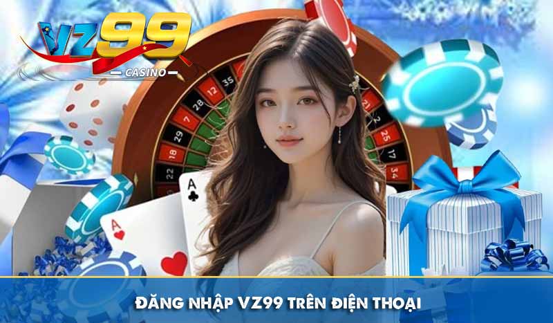 Đăng nhập VZ99 trên điện thoại