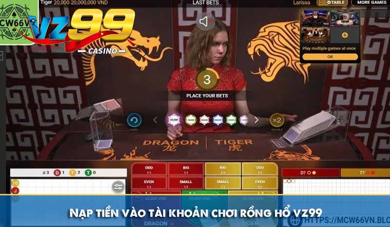 Rồng Hổ VZ99 - Trải Nghiệm Game Bài Đỉnh Cao 2025 11 nạp tiền vào tài khoản chơi rồng hổ vz99