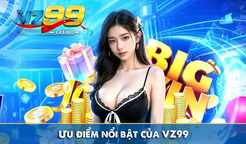 TRANG CHỦ 147 Ưu điểm nổi bật của VZ99